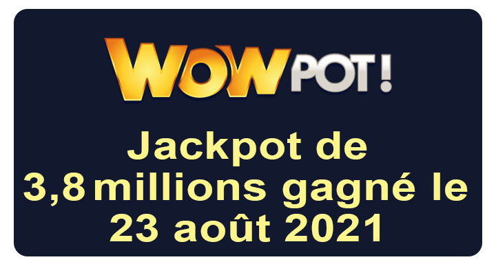 Jackpot WowPot gagné en août 2021