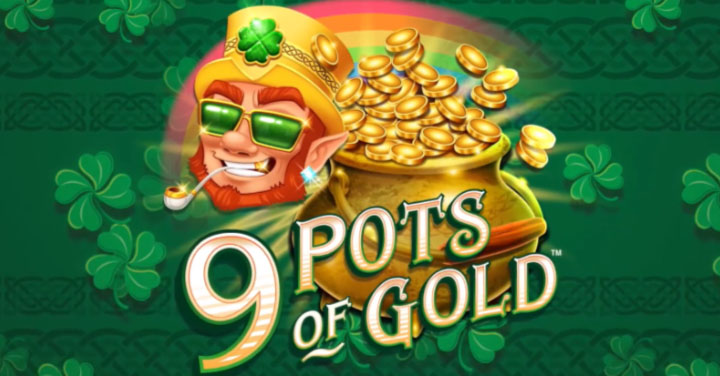 Gagner le jackpot sur la machine à sous 9 Pots of Gold