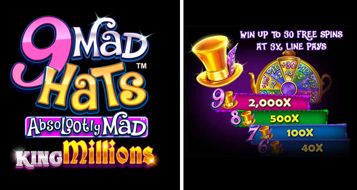Machine à sous 9 Mad Hats Absolootly Mad King Millions